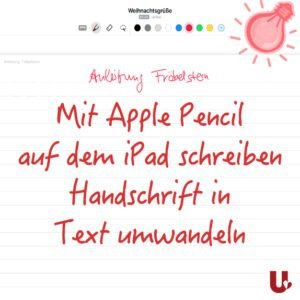 Mit Apple Pencil auf dem iPad schreiben - Handschrift in Text umwandeln von Privatunterricht Ulrike John
