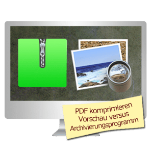 PDF Dokumente komprimieren Vorschau versus Archivierungsprogramm