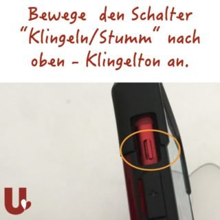 Überprüfe die Stellung des Schalters „Klingeln/Stumm“